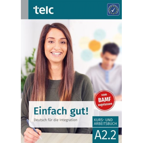 Milena Angioni Ines Hälbig - Einfach gut! Deutsch für die Integration A2.2 Kurs- und Arbeitsbuch