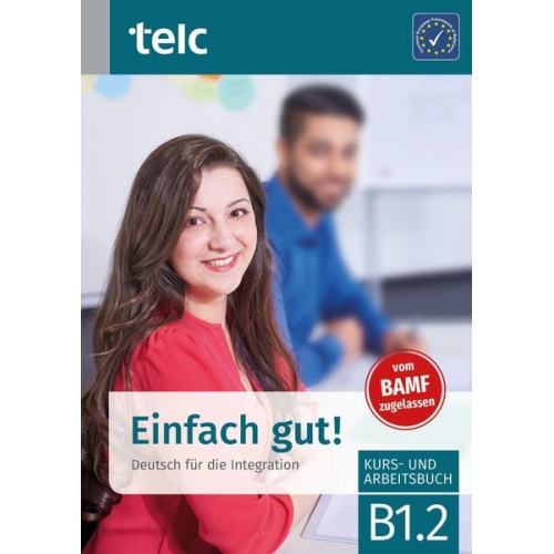 Milena Angioni Ines Hälbig - Einfach gut! Deutsch für die Integration B1.2 Kurs-und Arbeitsbuch