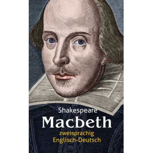 William Shakespeare - Macbeth. Shakespeare. Zweisprachig: Englisch-Deutsch