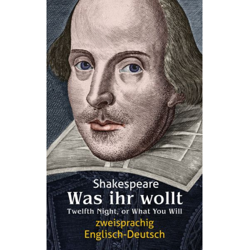 William Shakespeare - Was ihr wollt. Shakespeare. Zweisprachig: Englisch-Deutsch / Twelfth Night, or What You Will