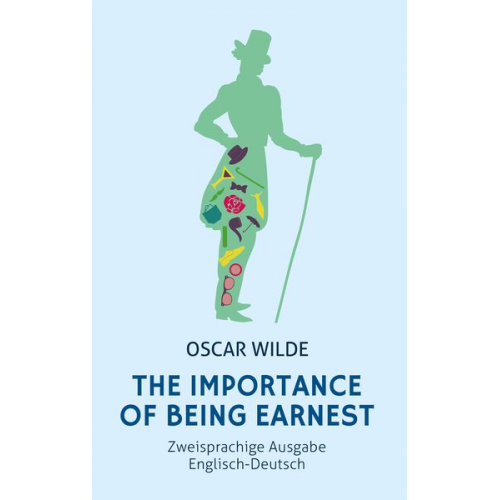 Oscar Wilde - The Importance of Being Earnest. Zweisprachige Ausgabe Englisch-Deutsch (Bunbury)