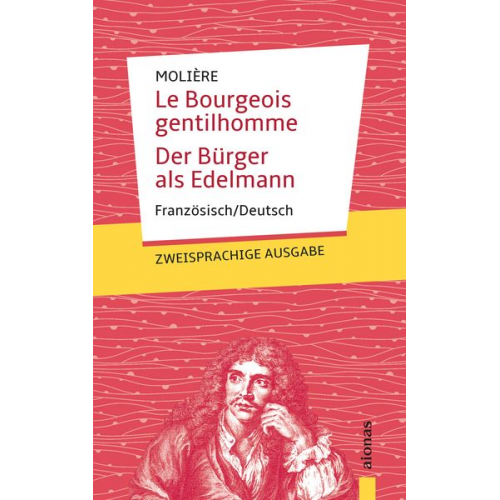 Jean-Baptiste Molière - Le Bourgeois gentilhomme / Der Bürger als Edelmann: Molière. Französisch-Deutsch