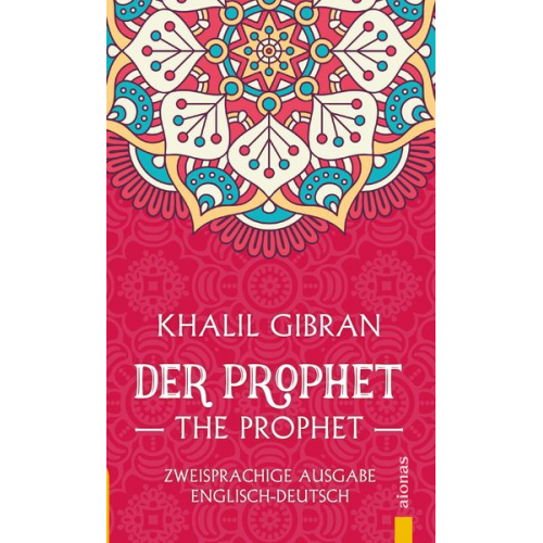 Khalil Gibran - Der Prophet / The Prophet. Khalil Gibran. Zweisprachige Ausgabe Englisch-Deutsch