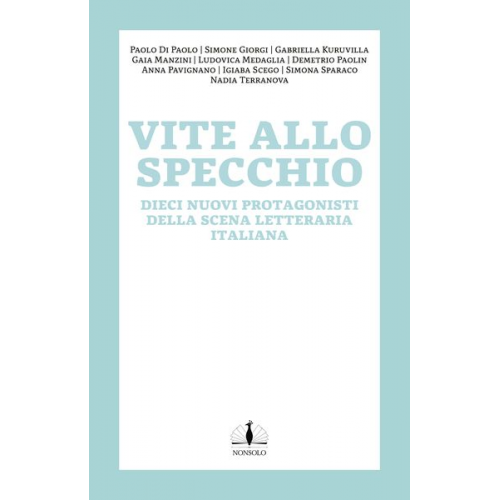 Paolo Di Paolo Simone Giorgi Gabriella Kuruvilla Gaia Manzini Ludovica Medaglia - Spiegelungen / Vite allo specchio