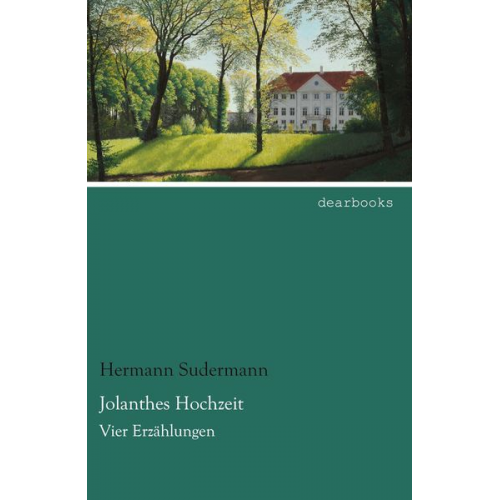 Hermann Sudermann - Jolanthes Hochzeit