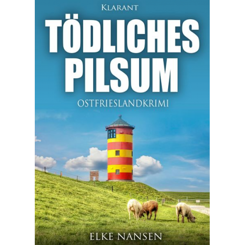 Elke Nansen - Tödliches Pilsum. Ostfrieslandkrimi