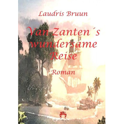 Laurids Bruun - Van Zantens wundersame Reise