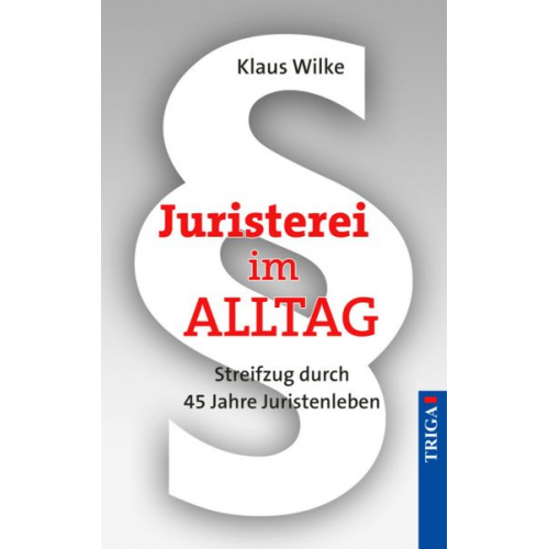 Klaus Wilke - Juristerei im Alltag