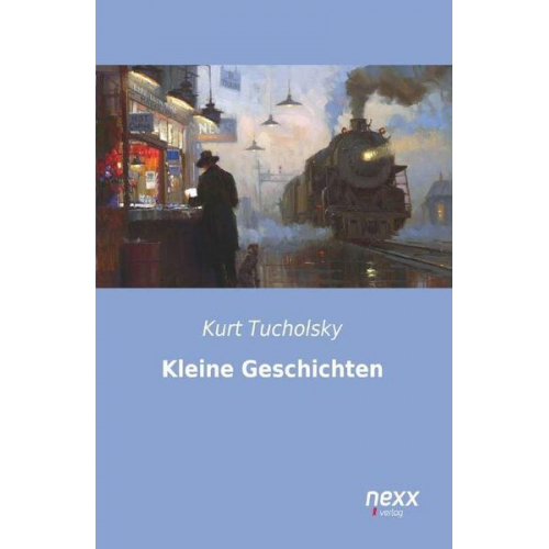 Kurt Tucholsky - Kleine Geschichten