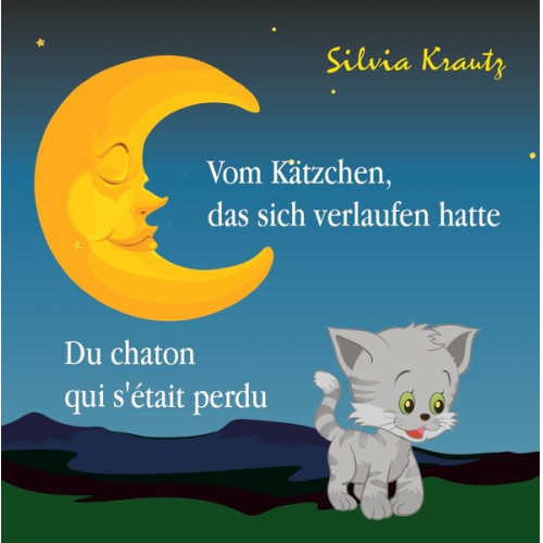 Silvia Krautz - Vom Kätzchen, das sich verlaufen hatte / Du chaton qui s'était perdu