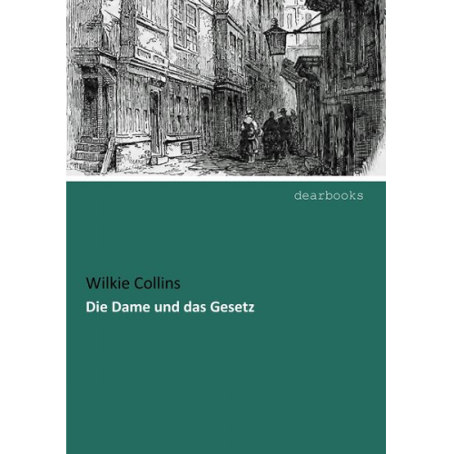 Wilkie Collins - Die Dame und das Gesetz