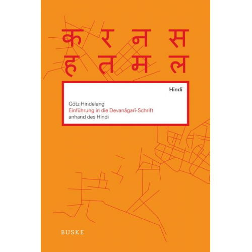 Götz Hindelang - Einführung in die Devanagari-Schrift anhand des Hindi