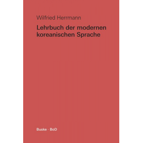 Wilfried Herrmann - Lehrbuch der modernen koreanischen Sprache