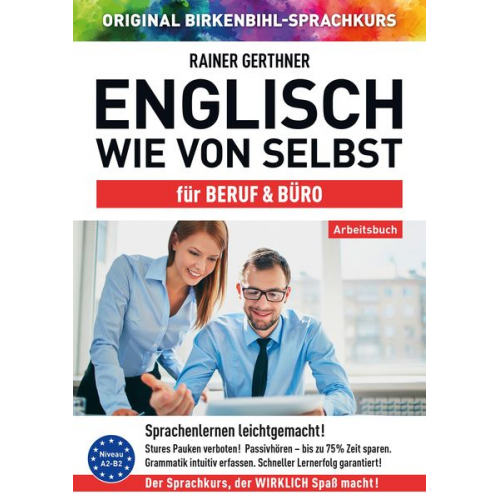 Rainer Gerthner Vera F. Birkenbihl - Arbeitsbuch zu Englisch wie von selbst für BERUF & BÜRO