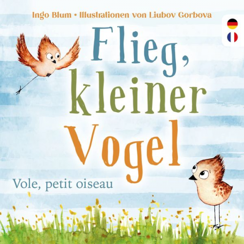 Ingo Blum - Flieg, kleiner Vogel. Vole, petit oiseau. Spielerisch Französisch lernen