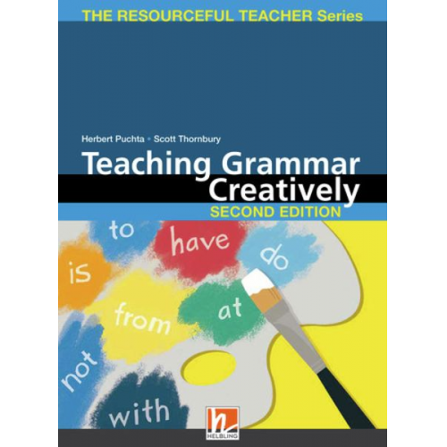 Herbert Puchta Günter Gerngross Scott Thornbury - Teaching Grammar Creatively, Second Edition