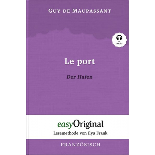 Guy de Maupassant - Le Port / Der Hafen (Buch + Audio-CD) - Lesemethode von Ilya Frank - Zweisprachige Ausgabe Französisch-Deutsch