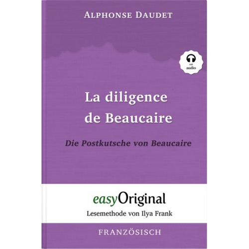 Alphonse Daudet - La diligence de Beaucaire / Die Postkutsche von Beaucaire (Buch + Audio-CD) - Lesemethode von Ilya Frank - Zweisprachige Ausgabe Französisch-Deutsch