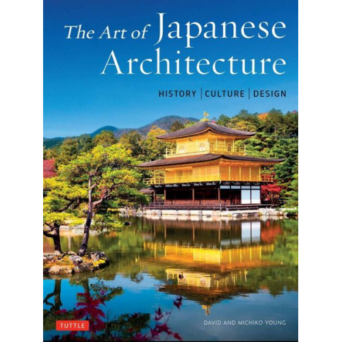 David Young Michiko Young - The Art of Japanese Architecture