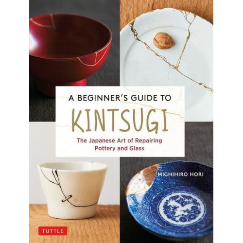 Michihiro Hori - A Beginner's Guide to Kintsugi