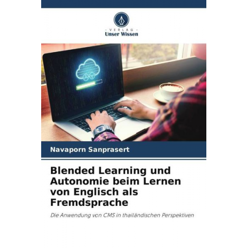 Navaporn Sanprasert - Blended Learning und Autonomie beim Lernen von Englisch als Fremdsprache