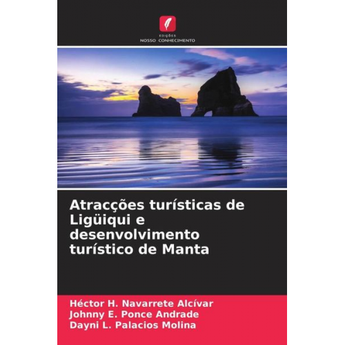 Héctor H. Navarrete Alcívar Johnny E. Ponce Andrade Dayni L. Palacios Molina - Atracções turísticas de Ligüiqui e desenvolvimento turístico de Manta