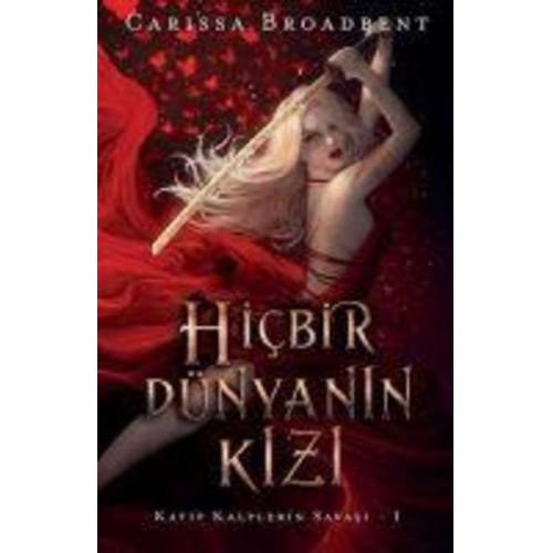 Carissa Broadbent - Hicbir Dünyanin Kizi