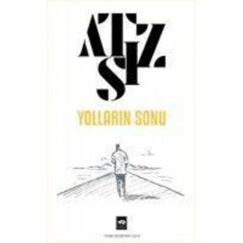 Hüseyin Nihal Atsiz - Yollarin Sonu