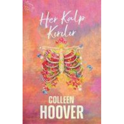 Colleen Hoover - Her Kalp Kirilir