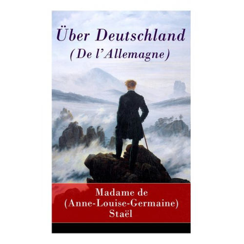 Madame de Stael - Über Deutschland (De l'Allemagne)