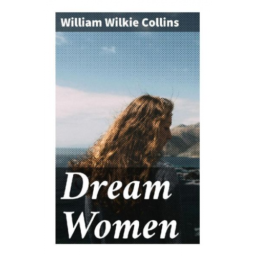 Wilkie Collins - Dream Women