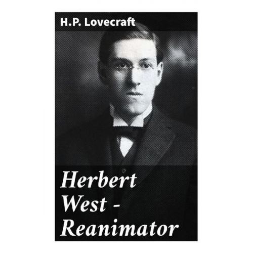 Howard Ph. Lovecraft - Herbert West - Reanimator