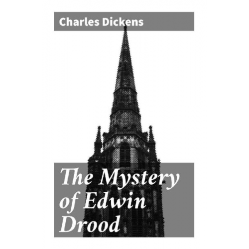 Charles Dickens - The Mystery of Edwin Drood