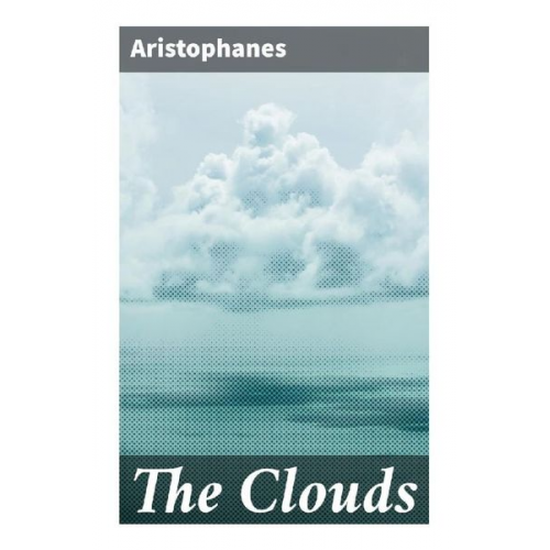 Aristophanes - The Clouds