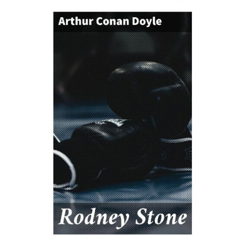 Arthur Conan Doyle - Rodney Stone