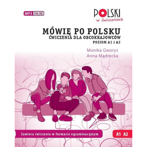 Monika Gworys Anna Madrecka - Mówie po polsku. Cwiczenia dla obcokrajowców. Poziom A1 i A2.