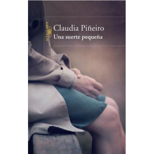 Claudia Piñeiro - Una suerte pequeña