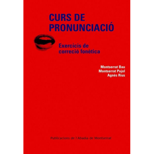 Montserrat Pujol Montserrat Bau i. Gargallo Àgnes Rius i. Escudé - Curs de pronunciació : exercicis de correcció fonètica