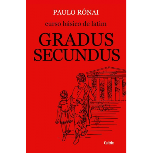 Paulo Rónai - Curso Básico de Latim: Gradus Secundus