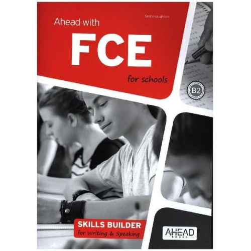 Ahead with FCE for schools B2 - Skills Builder for Writing and Speaking