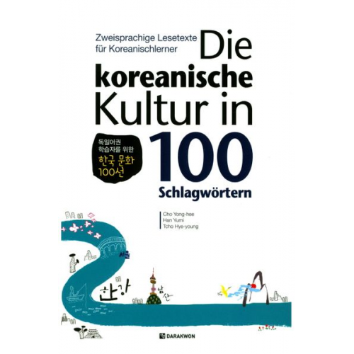 Yong-hee Cho - Die koreanische Kultur in 100 Schlagwörtern