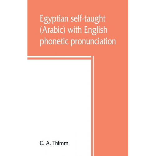 C. A. Thimm - Egyptian self-taught (Arabic) with English phonetic pronunciation