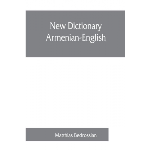 Matthias Bedrossian - New dictionary Armenian-English