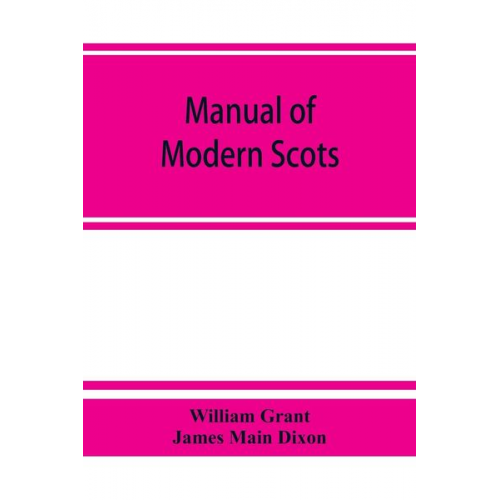 William Grant James Main Dixon - Manual of modern Scots