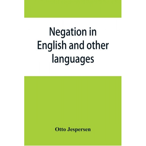 Otto Jespersen - Negation in English and other languages