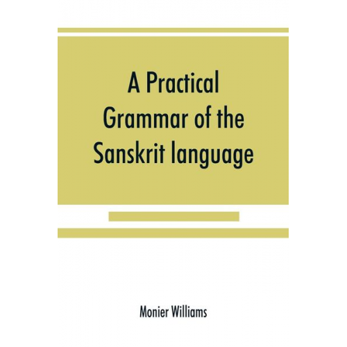 Monier Williams - A practical grammar of the Sanskrit language