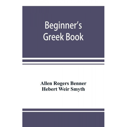 Allen Rogers Benner Hebert Weir Smyth - Beginner's Greek book