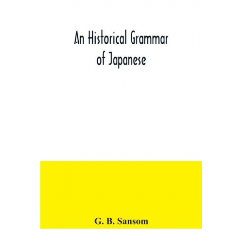 G. B. Sansom - An historical grammar of Japanese