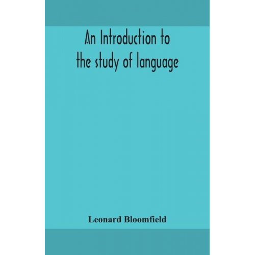 Leonard Bloomfield - An introduction to the study of language