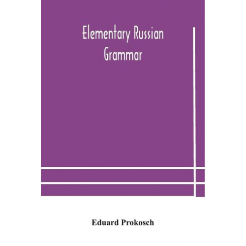 Eduard Prokosch - Elementary Russian grammar